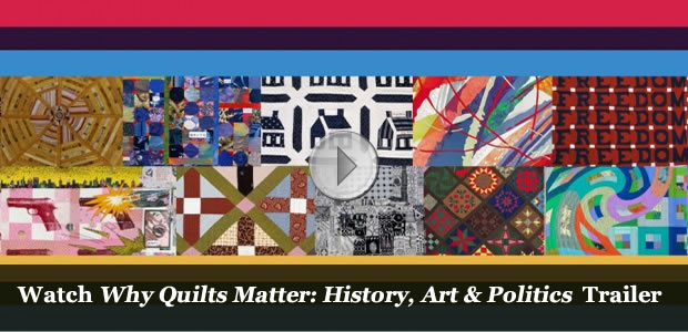 Why Quilts Matter: History, Art & Politics Trailer